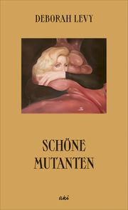 Schöne Mutanten Levy, Deborah/Jaune, Oda 9783311350101