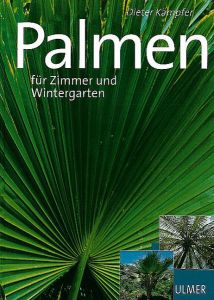 Schöne Palmen für Zimmer und Wintergarten Kämpfer, Dieter 9783800166589
