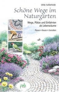 Schöne Wege im Naturgarten Aufderheide, Ulrike 9783895663406