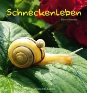 Schneckenleben Buholzer, Theres 9783737356398