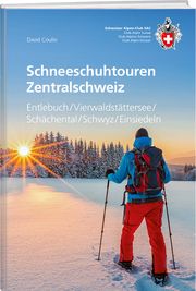 Schneeschuhtouren Zentralschweiz Coulin, David 9783859024793