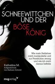 Schneewittchen und der böse König M, Katharina/Schmid, Barbara 9783747401903