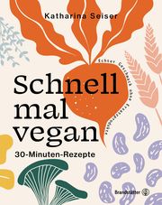 Schnell mal vegan Seiser, Katharina 9783710606861