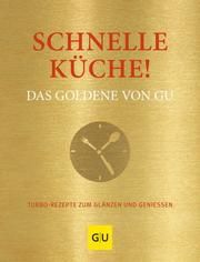 Schnelle Küche! Das Goldene von GU Adriane Andreas 9783833870804