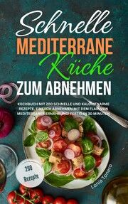 Schnelle mediterrane Küche zum Abnehmen Tonero, Lonia 9783989354418