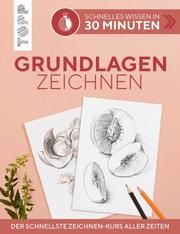 Schnelles Wissen in 30 Minuten - Grundlagen Zeichnen Wagner, Andrea 9783772468759