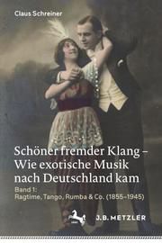 Schöner fremder Klang - Wie exotische Musik nach Deutschland kam Schreiner, Claus 9783662617731