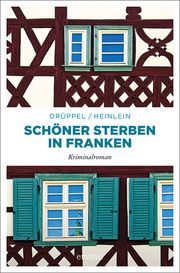 Schöner Sterben in Franken Drüppel, Katharina/Heinlein, Heike 9783740811167
