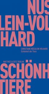 Schönheit der Tiere Nüsslein-Volhard, Christiane 9783957574572