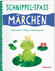 Schnippel-Spaß. Märchen. Schneiden - Malen - Nachspuren Amanda Lott 9783788646783