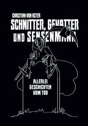 Schnitter, Gevatter und Sensenmann Aster, Christian von 9783948887636