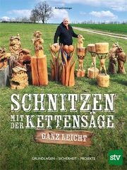 Schnitzen mit der Kettensäge - ganz leicht Litzinger, Richard 9783702022501