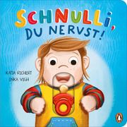 Schnulli, du nervst! Richert, Katja 9783328303138