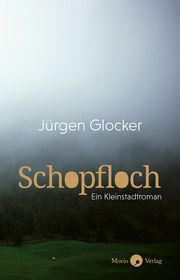 Schopfloch Glocker, Jürgen 9783945424858