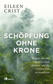 Schöpfung ohne Krone Crist, Eileen 9783962381783