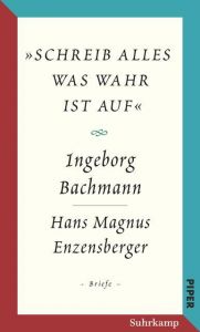 'schreib alles was wahr ist auf' Bachmann, Ingeborg/Enzensberger, Hans Magnus 9783518426135