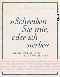 'Schreiben Sie mir, oder ich sterbe' Müller, Petra/Wieland, Rainer 9783492057943