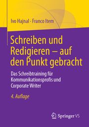 Schreiben und Redigieren - auf den Punkt gebracht Hajnal, Ivo/Item, Franco 9783658116644