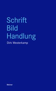 Schrift, Bild, Handlung Westerkamp, Dirk 9783787342426