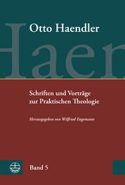 Schriften und Vorträge zur Praktischen Theologie Haendler, Otto 9783374031429