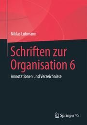Schriften zur Organisation 6 Luhmann, Niklas 9783658234355