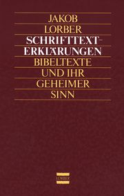 Schrifttexterklärungen Lorber, Jakob 9783874952705