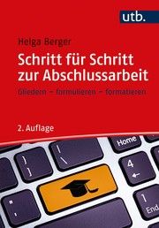 Schritt für Schritt zur Abschlussarbeit Berger, Helga (Dipl. Ing.) 9783825254896