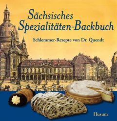 Sächsisches Spezialitäten-Backbuch Helfricht, Jürgen 9783898762304