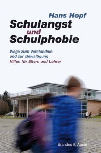 Schulangst und Schulphobie Hopf, Hans 9783955580353