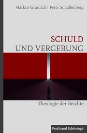 Schuld und Vergebung Graulich, Markus/Schallenberg, Peter 9783506702715