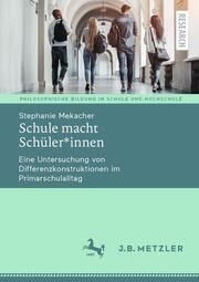 Schule macht Schüler Mekacher, Stephanie 9783662695982