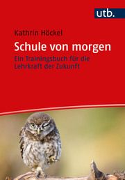 Schule von morgen Höckel, Kathrin 9783825263355