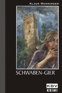Schwaben-Gier Wanninger, Klaus 9783937001609
