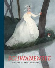 Schwanensee Tschaikowsky, Peter I/Zwerger, Lisbeth 9783314104657