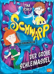 Schwapp, der Geheimschleim - Der große Schleimassel - Schilp, Tina 9783570180747