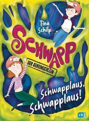 Schwapp, der Geheimschleim - Schwapplaus, Schwapplaus! Schilp, Tina 9783570180754