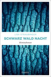 Schwarz Wald Nacht Straubinger, Lisa 9783740814465