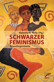 Schwarzer Feminismus Truth, Sojourner/Davis, Angela/The Combahee River Collective u a 9783897713178
