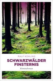 Schwarzwälder Finsternis Kühling, Ralf 9783740813499