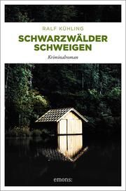 Schwarzwälder Schweigen Kühling, Ralf 9783740809973