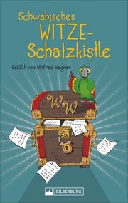 Schwäbisches Witze-Schatzkistle Wagner, Winfried 9783842521995