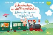 Schweinchen in der Bimmelbahn, klingeling und losgefahr'n! Praml, Sabine 9783734816017