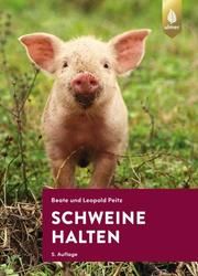 Schweine halten Peitz, Beate/Peitz, Leopold 9783818609726