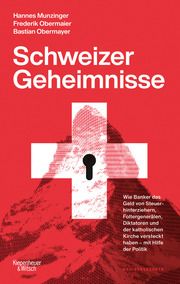 Schweizer Geheimnisse Obermaier, Frederik/Obermayer, Bastian/Munzinger, Hannes 9783462003833