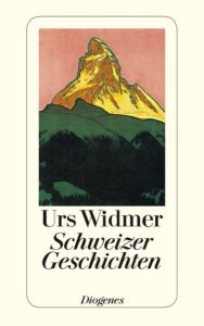 Schweizer Geschichten Widmer, Urs 9783257203929