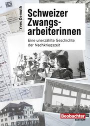 Schweizer Zwangsarbeiterinnen Demuth, Yves 9783038754565