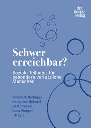 Schwer erreichbar? Elisabeth Reitinger/Katharina Heimerl/Gert Dressel u a 9783946527657