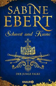 Schwert und Krone - Der junge Falke Ebert, Sabine 9783426654132