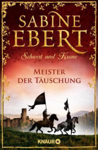 Schwert und Krone - Meister der Täuschung Ebert, Sabine 9783426520161