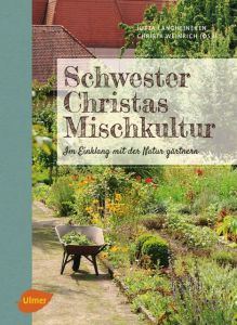 Schwester Christas Mischkultur Langheineken, Jutta/Weinrich, Christa (OSB) 9783800112746